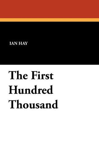 Cover for Ian Hay · The First Hundred Thousand (Paperback Book) (2011)