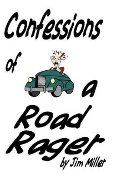 Cover for Jim Miller · Confessions Of A Road Rager (Paperback Bog) (2008)