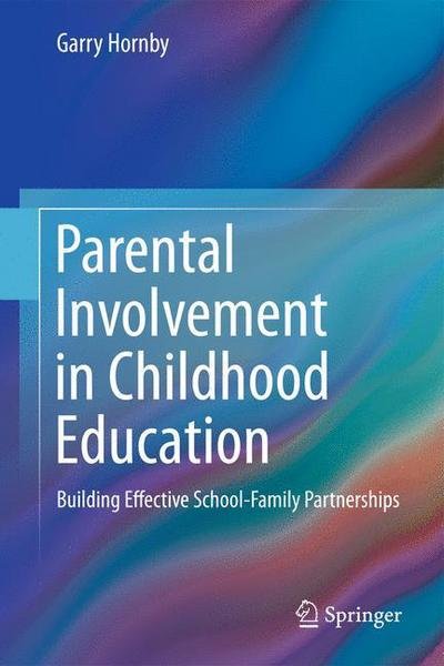 Cover for Garry Hornby · Parental Involvement in Childhood Education: Building Effective School-Family Partnerships (Pocketbok) (2011)