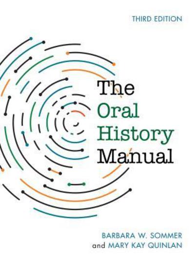 Cover for Barbara W. Sommer · The Oral History Manual - American Association for State and Local History (Hardcover Book) [Third edition] (2018)