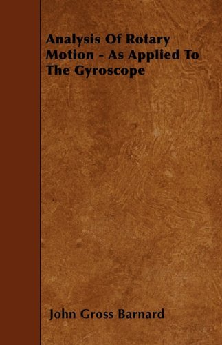 Cover for John Gross Barnard · Analysis of Rotary Motion - As Applied to the Gyroscope (Paperback Book) (2010)