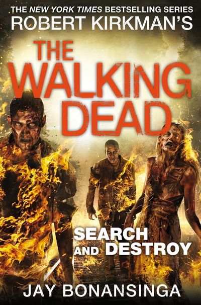 Cover for Jay Bonansinga · Search and Destroy - The Walking Dead (Paperback Book) [Main Market Ed. edition] (2016)