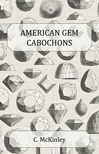 Cover for C. Mckinley · American Gem Cabochons - an Illustrated Handbook of Domestic Semi-precious Stones Cut Unfacetted (Paperback Book) (2011)