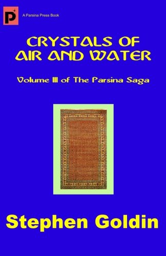 Cover for Stephen Goldin · Crystals of Air and Water: Volume III of the Parsina Saga (Paperback Book) (2010)