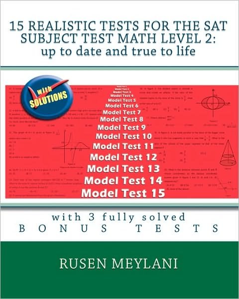Cover for Rusen Meylani · 15 Realistic Tests for the Sat Subject Test Math Level 2: Up to Date and True to Life: with 3 Fully Solved Bonus Tests (Pocketbok) (2010)