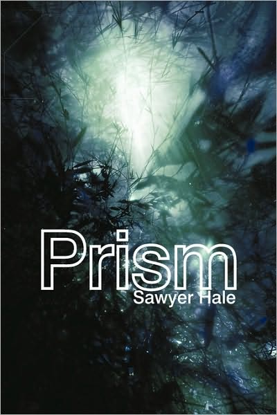 Cover for Sawyer Hale · Prism (Paperback Book) (2010)