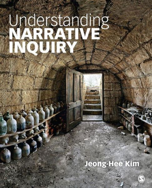 Cover for Jeong-Hee Kim · Understanding Narrative Inquiry: The Crafting and Analysis of Stories as Research (Taschenbuch) (2015)