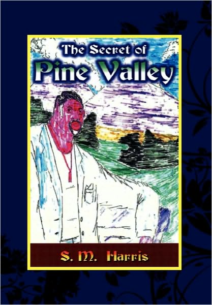 Cover for Stephen Harris · The Secret of Pine Valley (Hardcover Book) (2010)