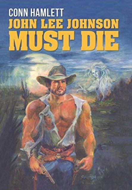 Cover for Conn Hamlett · John Lee Johnson Must Die (Hardcover Book) (2020)