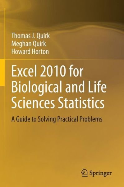 Cover for Thomas J Quirk · Excel 2010 for Biological and Life Sciences Statistics: A Guide to Solving Practical Problems (Pocketbok) [2013 edition] (2012)