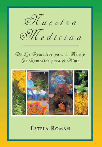 Cover for Estela Roman · Nuestra Medicina: De Los Remedios Para El Aire Y Los Remedios Para El Alma (Hardcover Book) (2012)