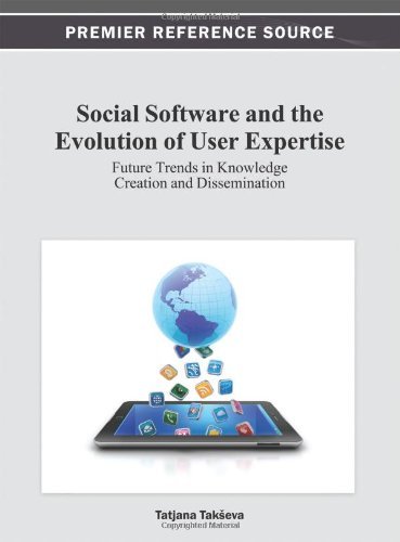 Cover for Tatjana Takeva · Social Software and the Evolution of User Expertise: Future Trends in Knowledge Creation and Dissemination (Hardcover Book) (2012)