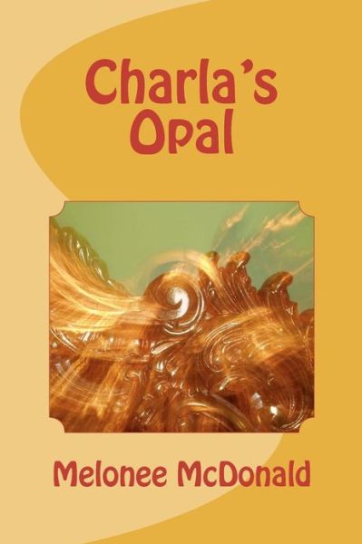 Cover for Melonee Mcdonald · Charla's Opal (Paperback Book) (2012)