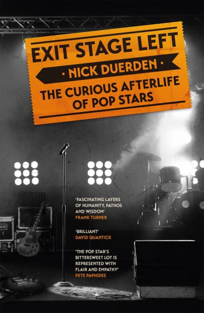 Cover for Nick Duerden · Exit Stage Left: The curious afterlife of pop stars (Pocketbok) (2022)