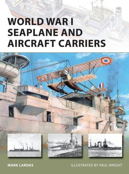 Cover for Mark Lardas · World War I Seaplane and Aircraft Carriers - New Vanguard (Paperback Book) (2016)