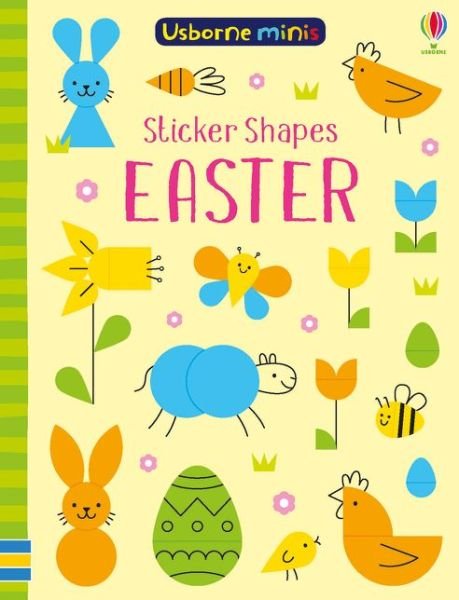 Sticker Shapes Easter - Usborne Minis - Sam Smith - Livros - Usborne Publishing Ltd - 9781474947787 - 7 de março de 2019