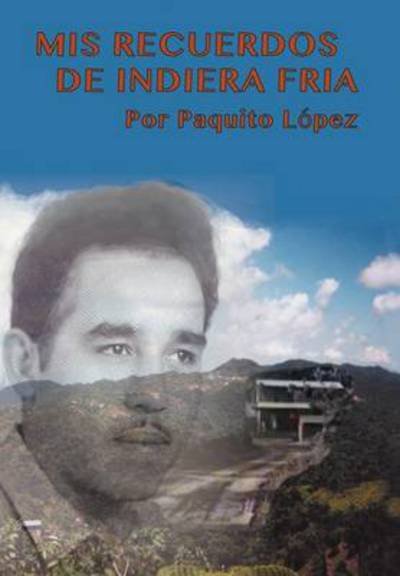Cover for Paquito Lopez · Mis Recuerdos De Indiera Fria (Gebundenes Buch) (2013)