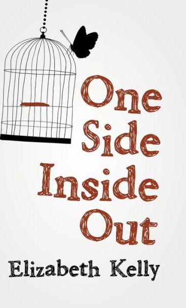 Cover for Elizabeth Kelly · One Side Inside Out (Innbunden bok) (2019)