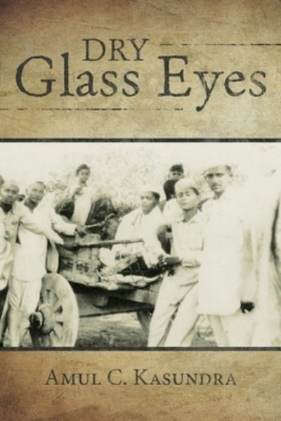 Cover for Amul C Kasundra · Dry Glass Eyes (Paperback Book) (2020)