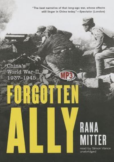 Forgotten Ally - Rana Mitter - Muzyka - Blackstone Audiobooks - 9781482924787 - 10 września 2013