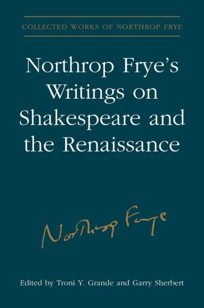 Cover for Northrop Frye · Northrop Frye's Writings on Shakespeare and the Renaissance - Collected Works of Northrop Frye (Paperback Book) (2018)