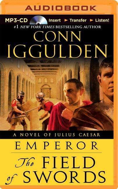 Cover for Conn Iggulden · The Field of Swords (MP3-CD) (2014)