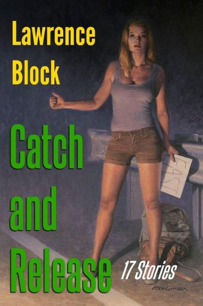 Catch and Release - Lawrence Block - Books - Createspace - 9781492811787 - September 25, 2013