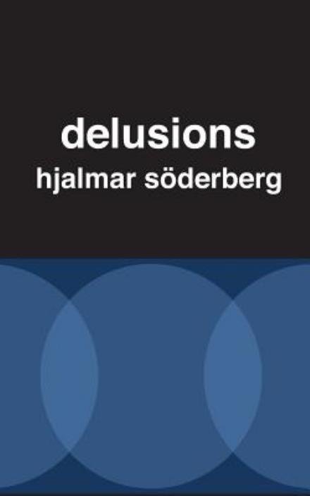 Cover for Hjalmar Söderberg · Delusions (Paperback Book) [First edition] (2013)