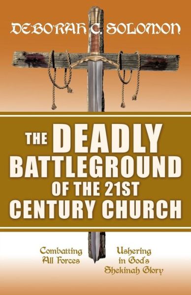 Cover for Deborah C Solomon · The Deadly Battleground of the 21st Century Church (Paperback Book) (2016)
