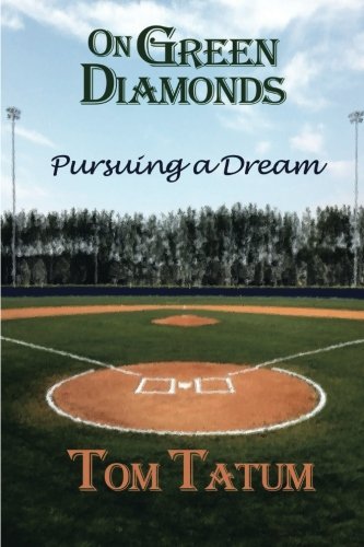 Cover for Tom Tatum · On Green Diamonds: Pursuing a Dream (Paperback Book) (2014)