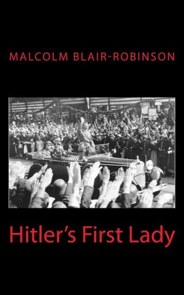 Cover for Malcolm Blair-robinson · Hitler's First Lady: Compact Edition (Paperback Book) (2014)