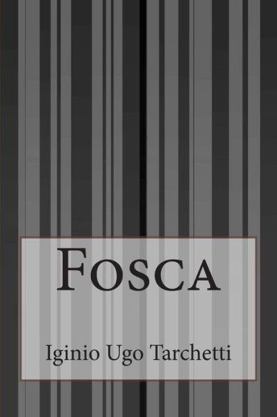 Cover for Iginio Ugo Tarchetti · Fosca (Paperback Book) (2014)