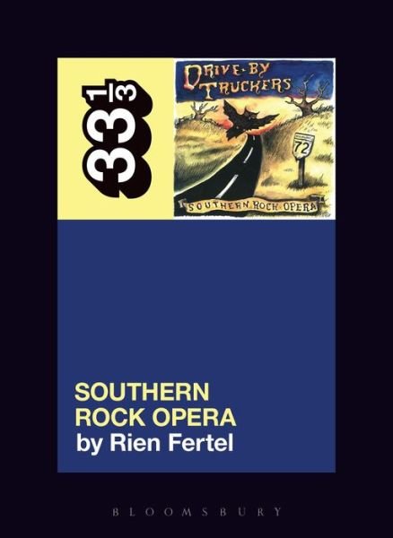 Drive-By Truckers’ Southern Rock Opera - 33 1/3 - Fertel, Dr. Rien (Independent Scholar, USA) - Bücher - Bloomsbury Publishing Plc - 9781501331787 - 18. Oktober 2018