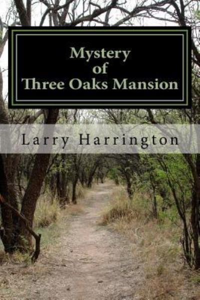 Cover for Larry Harrington · Mystery of Three Oaks Mansion (Paperback Book) (2016)