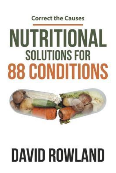 Cover for David Rowland · Nutritional Solutions for 88 Conditions (Taschenbuch) (2016)