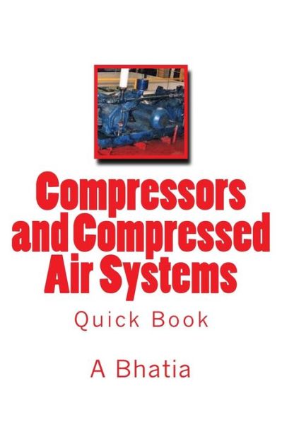 Cover for A Bhatia · Compressors and Compressed Air Systems: Quick Book (Paperback Book) (2014)