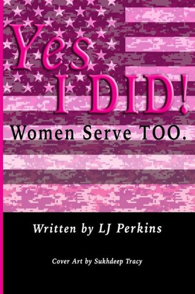 Cover for L J Perkins · Yes I Did!: Women Serve Too. (Paperback Book) (2015)