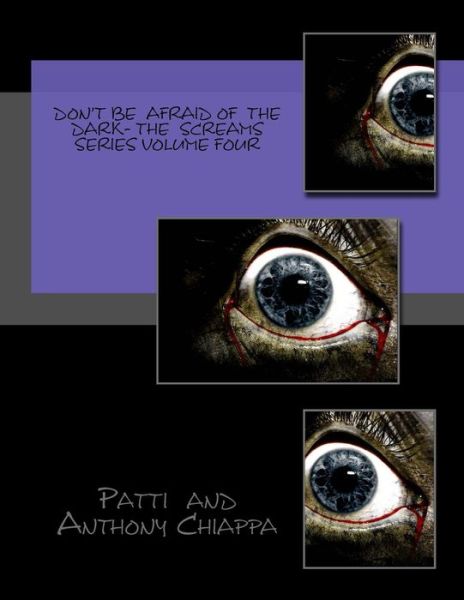 Cover for Patti Chiappa · Don't Be Afraid of the Dark- the Screams Series Volume Four (Paperback Book) (2015)