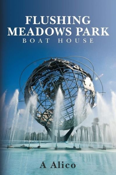 Cover for A Alico · Flushing Meadows Park Boat House (Paperback Bog) (2015)
