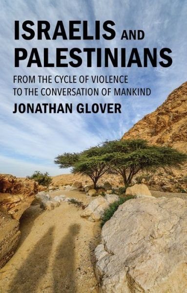 Cover for Jonathan Glover · Israelis and Palestinians: From the Cycle of Violence to the Conversation of Mankind (Inbunden Bok) (2024)