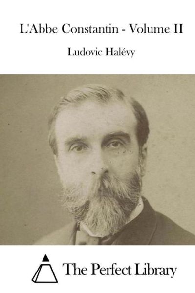 Cover for Ludovic Halevy · L'abbe Constantin - Volume II (Paperback Book) (2015)