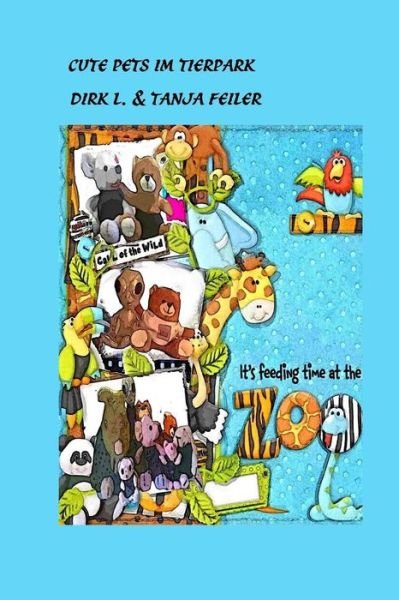 Cover for D Dirk L Feiler F · Cute Pets Im Tierpark (Paperback Book) (2015)