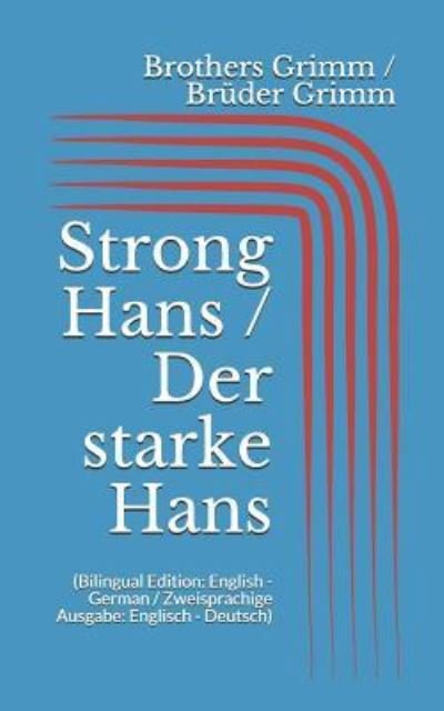 Cover for Wilhelm Grimm · Strong Hans / Der starke Hans (Paperback Book) [Bilingual edition] (2017)