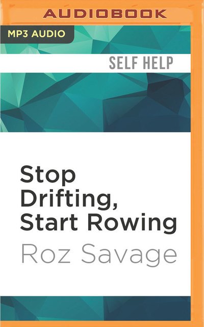 Cover for Roz Savage · Stop Drifting, Start Rowing (CD) (2016)
