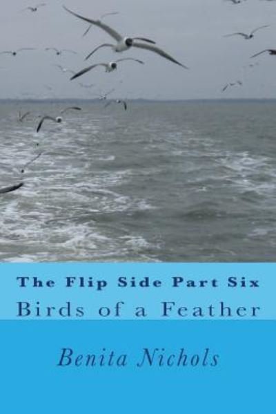 Cover for Benita Nichols · The Flip Side Part Six (Paperback Book) (2016)