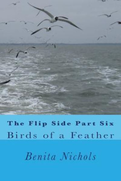 Cover for Benita Nichols · The Flip Side Part Six (Pocketbok) (2016)