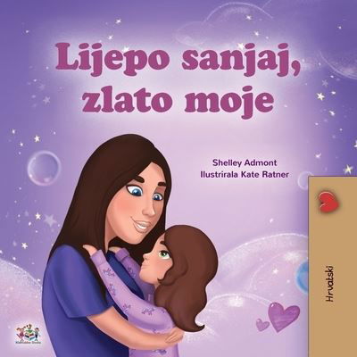 Cover for Shelley Admont · Sweet Dreams, My Love (Croatian Children's Book) (Taschenbuch) (2021)