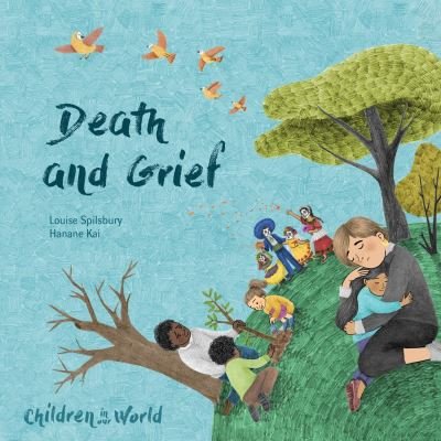 Cover for Louise Spilsbury · Children in Our World: Death and Grief - Children in Our World (Taschenbuch) (2024)