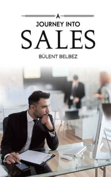 Cover for Bulent Belbez · A Journey into Sales (Pocketbok) (2021)