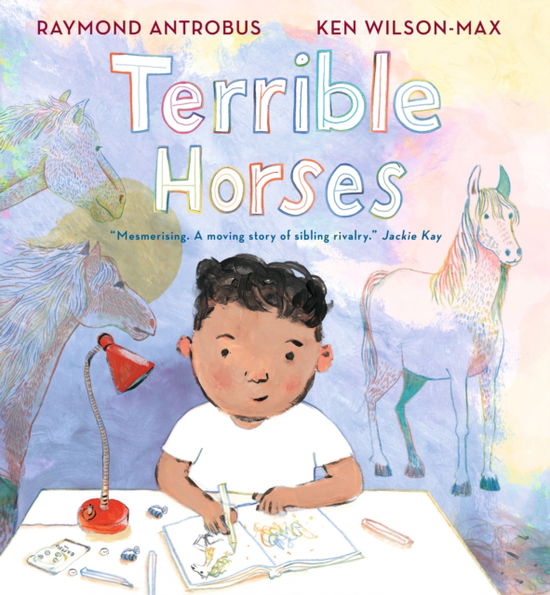 Terrible Horses: A Story of Sibling Conflict and Companionship - Raymond Antrobus - Books - Walker Books Ltd - 9781529502787 - April 4, 2024